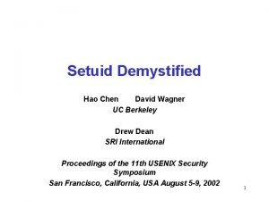 Setuid Demystified Hao Chen David Wagner UC Berkeley