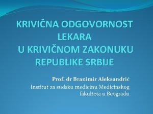 KRIVINA ODGOVORNOST LEKARA U KRIVINOM ZAKONUKU REPUBLIKE SRBIJE