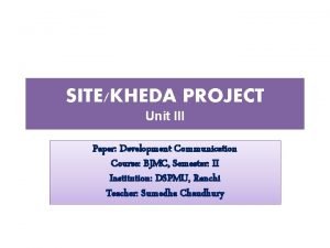 SITEKHEDA PROJECT Unit III Paper Development Communication Course