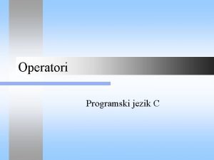 Operatori Programski jezik C Aritmetiki operatori kao to