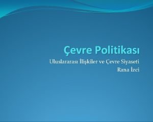 evre Politikas Uluslararas likiler ve evre Siyaseti Rana