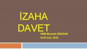 ZAHA DAVET YMM Mustafa DNDAR 16 EYLL 2018