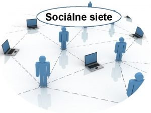 Socialna internetova siet Socialna internetova siet