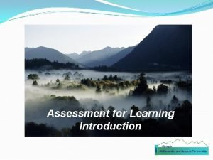 Assessment for Learning Introduction Introductions OMSP Facilitators School