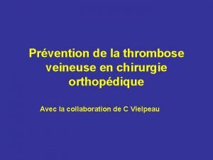 Prvention de la thrombose veineuse en chirurgie orthopdique