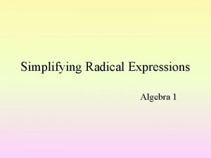 How to simplify radical expressions algebra 1
