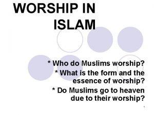 Who do muslims worship