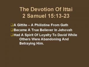 The Devotion Of Ittai 2 Samuel 15 13
