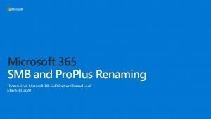 Microsoft 365 SMB and Pro Plus Renaming Thomas