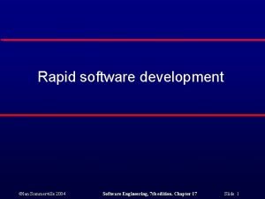 Rapid software development Ian Sommerville 2004 Software Engineering