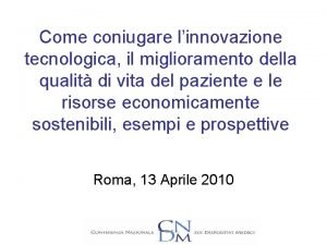 Come coniugare linnovazione tecnologica il miglioramento della qualit