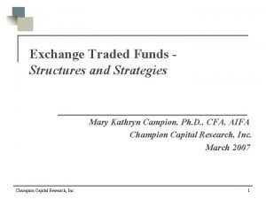 Exchange Traded Funds Structures and Strategies Mary Kathryn