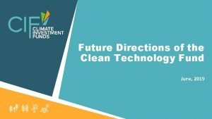 Future Directions of the Clean Technology Fund June
