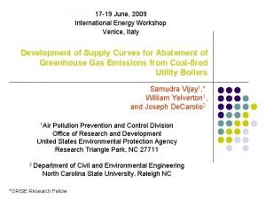 17 19 June 2009 International Energy Workshop Venice