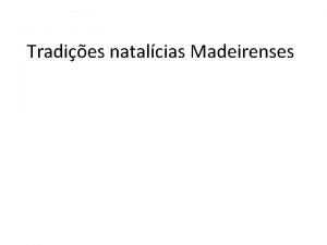 Tradies natalcias Madeirenses Missas do Parto A celebrao