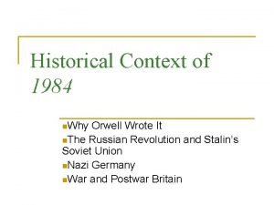 Historical Context of 1984 n Why Orwell Wrote