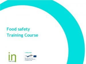 Food safety Training Course Cofinanciado Microorganisms and food