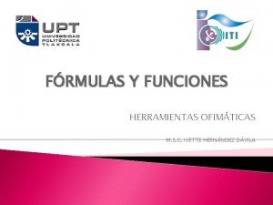 FRMULAS Y FUNCIONES HERRAMIENTAS OFIMTICAS M S C