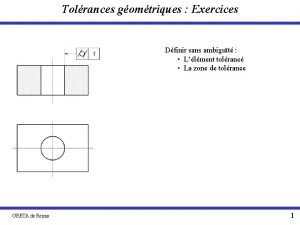 Tolrances gomtriques Exercices Dfinir sans ambigut Llment tolranc