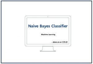 Naive Bayes Classifier Machine Learning 2018 12 2