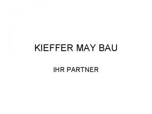 KIEFFER MAY BAU IHR PARTNER KIEFFER MAY BAU