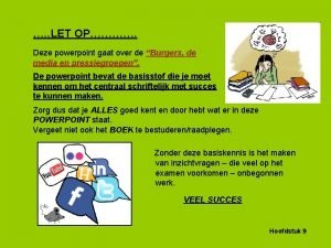 LET OP Deze powerpoint gaat over de Burgers