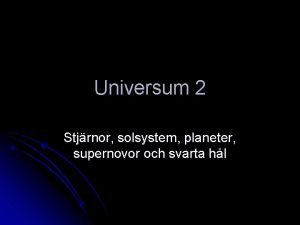 Universum 2 Stjrnor solsystem planeter supernovor och svarta