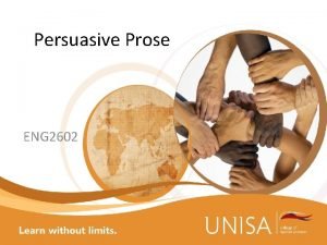 Persuasive Prose ENG 2602 Persuasive Prose What to