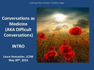 Continuing Medical Education of Southern Oregon Conversations as