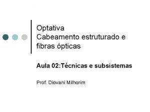 Optativa Cabeamento estruturado e fibras pticas Aula 02