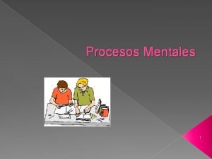 Procesos cognitivos complejos Procesos cognitivos complejos