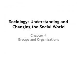 Sociology Understanding and Changing the Social World Chapter