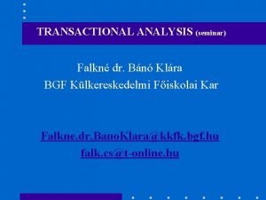 TRANSACTIONAL ANALYSIS seminar Falkn dr Bn Klra BGF