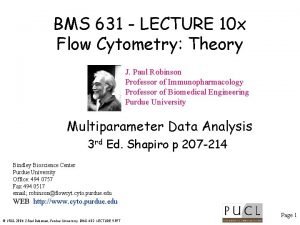 BMS 631 LECTURE 10 x Flow Cytometry Theory