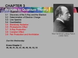 CHAPTER 3 Prelude to Quantum Theory 3 1