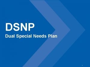 DSNP Dual Special Needs Plan 1 Plan designs
