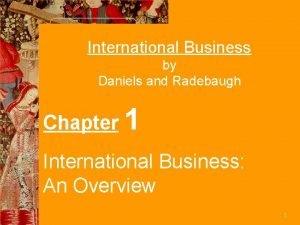 International Business by Daniels and Radebaugh Chapter 1