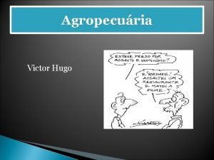 Agropecuria Victor Hugo Evoluo da Agropecuria e Tecnologia