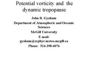 Potential vorticity and the dynamic tropopause John R
