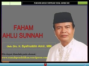 FAHAM AHLU SUNNAH WAL JAMAAH Oleh Drs H