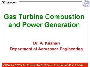 IIT Kanpur Gas Turbine Combustion and Power Generation