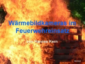 Wrmebildkameras im Feuerwehreinsatz von Hannes Kern Was ist