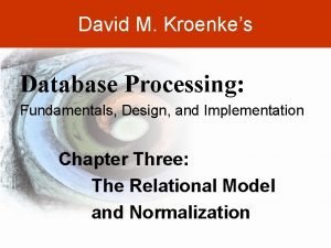 David M Kroenkes Database Processing Fundamentals Design and