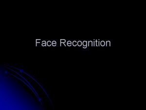 Face Recognition Pengenalan Wajah Pengantar l Algoritma pengenalan