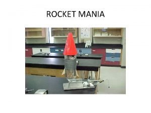 ROCKET MANIA Challenge Create one bottle rocket that