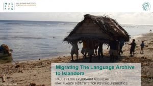 Migrating The Language Archive to Islandora Photo Gunter