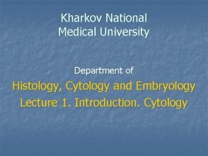 Kharkov National Medical University Department of Histology Cytology