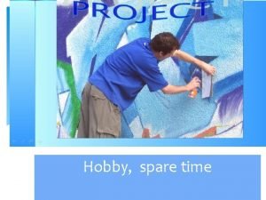 Spare time hobby Spare time hobby