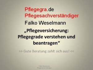 Pflegegra de Pflegesachverstndiger Falko Weselmann Pflegeversicherung Pflegegrade verstehen