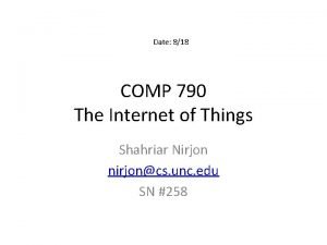 Date 818 COMP 790 The Internet of Things